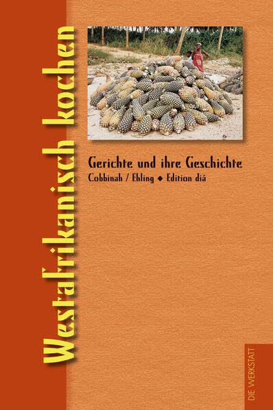 Westafrikanisch kochen (Gerichte und ihre Geschichte - Edition dià im Verlag Die Werkstatt) Leisure, Home & Garden