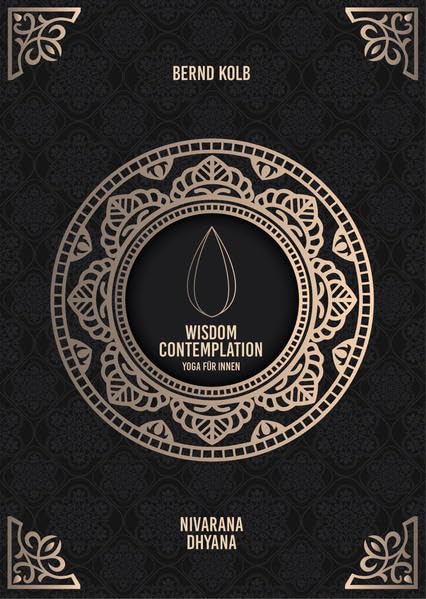 WISDOM CONTEMPLATION - BAND 1: Yoga für Innen Philosophy