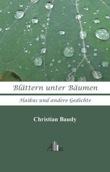 Blättern unter Bäumen: Haikus und andere Gedichte Poetry