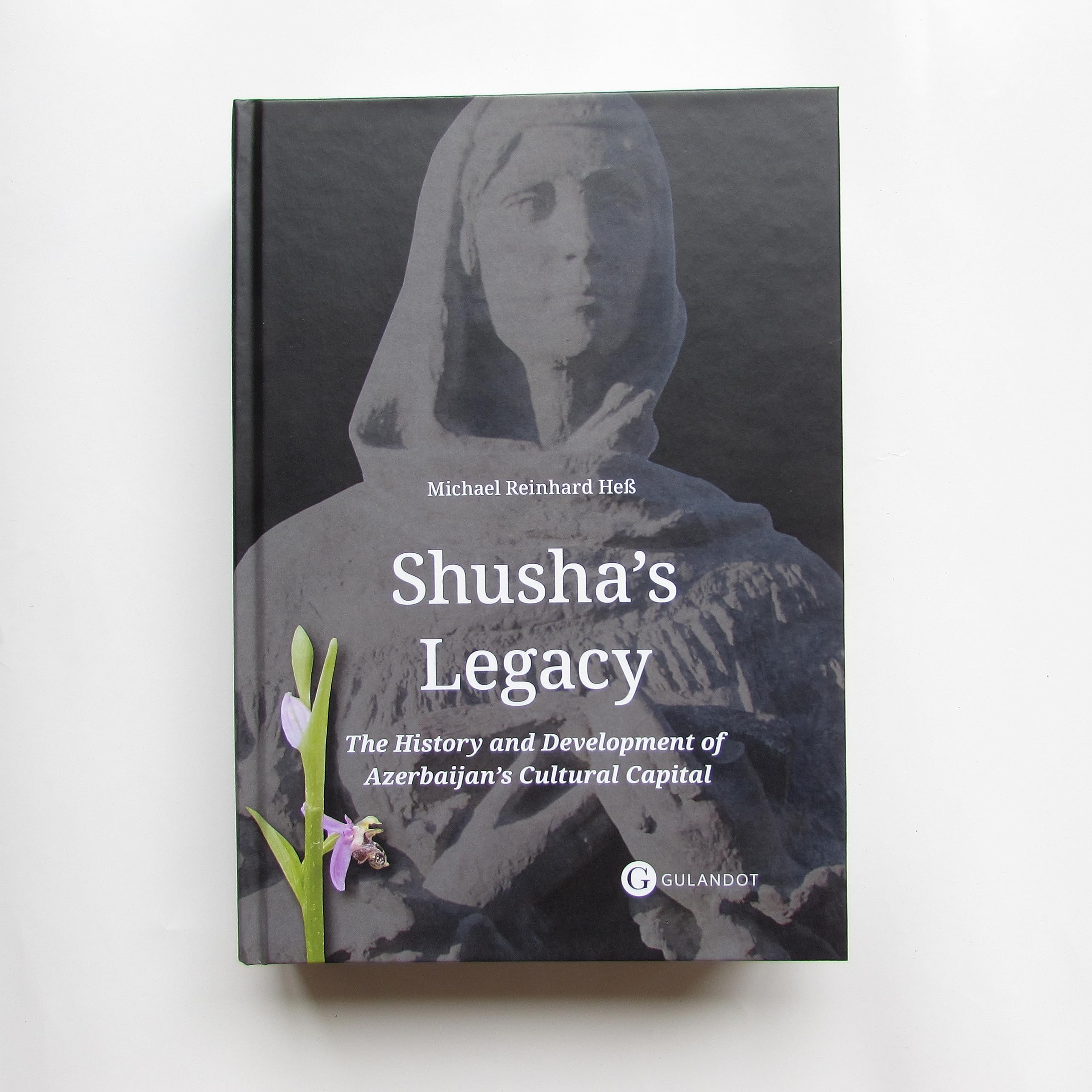 Shusha´s Legacy: The History and Development of Azerbaijan´s Cultural Capital Books