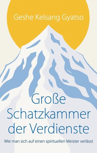 Große Schatzkammer der Verdienste: Wie man sich auf einen spirituellen Meister verlässt book