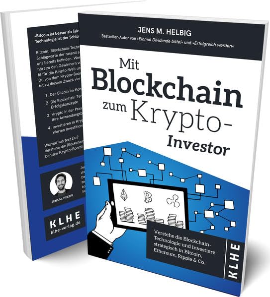 Mit Blockchain zum Krypto-Investor: Verstehe die Blockchain-Technologie und investiere strategisch in Bitcoin, Ethereum, Ripple & Co. Business, Finance & Career