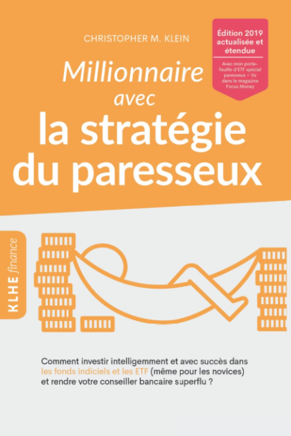Millionnaire avec la stratégie du paresseux: Comment investir intelligemment et avec succès dans les fonds indiciels et les ETF (même pour les novices) et rendre votre conseiller bancaire superflu ? Business, Finance & Career