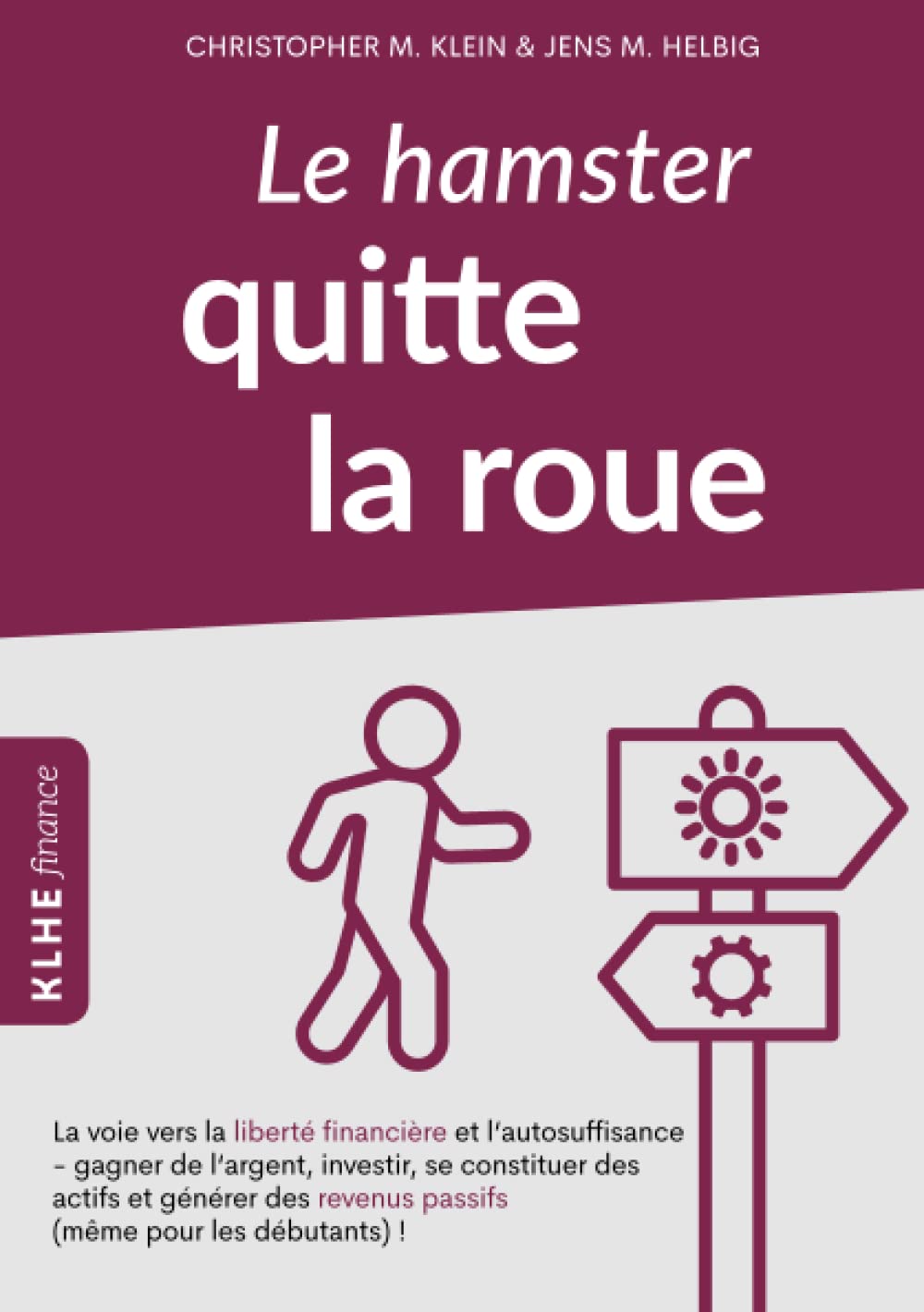 Le hamster quitte la roue: La voie vers la liberté financière et l'autosuffisance - gagner de l'argent, investir, se constituer des actifs et générer des revenus passifs (même pour les débutants) ! book