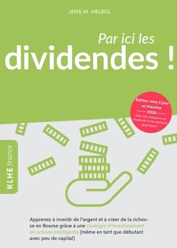 Par ici les dividendes !: Comment investir de l'argent en Bourse avec une stratégie boursière intelligente et se constituer une fortune (même en tant ... finance: Finanzielle Freiheit erreichen) Media & Communication