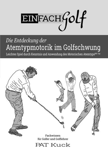 EINFACH.Golf - Die Entdeckung der Atemtypmotorik im Golfschwung Leisure & Fun