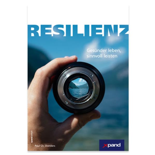 Resilienz: Gesünder leben, sinnvoll leisten Health, Nutrition & Fitness