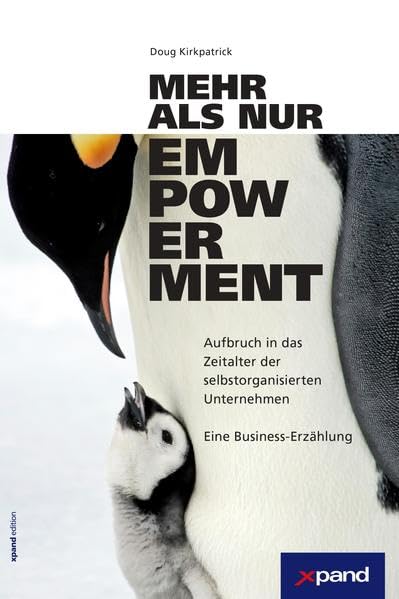 Mehr als nur Empowerment: Aufbruch in das Zeitalter der selbstorganisierten Unternehmen Law