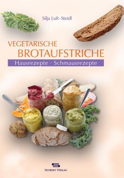 Vegetarische Brotaufstriche: Hausrezepte - Schmausrezepte Leisure, Home & Garden