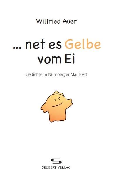 ... net es Gelbe vom Ei: Gedichte in Nürnberger Maul-Art Poetry
