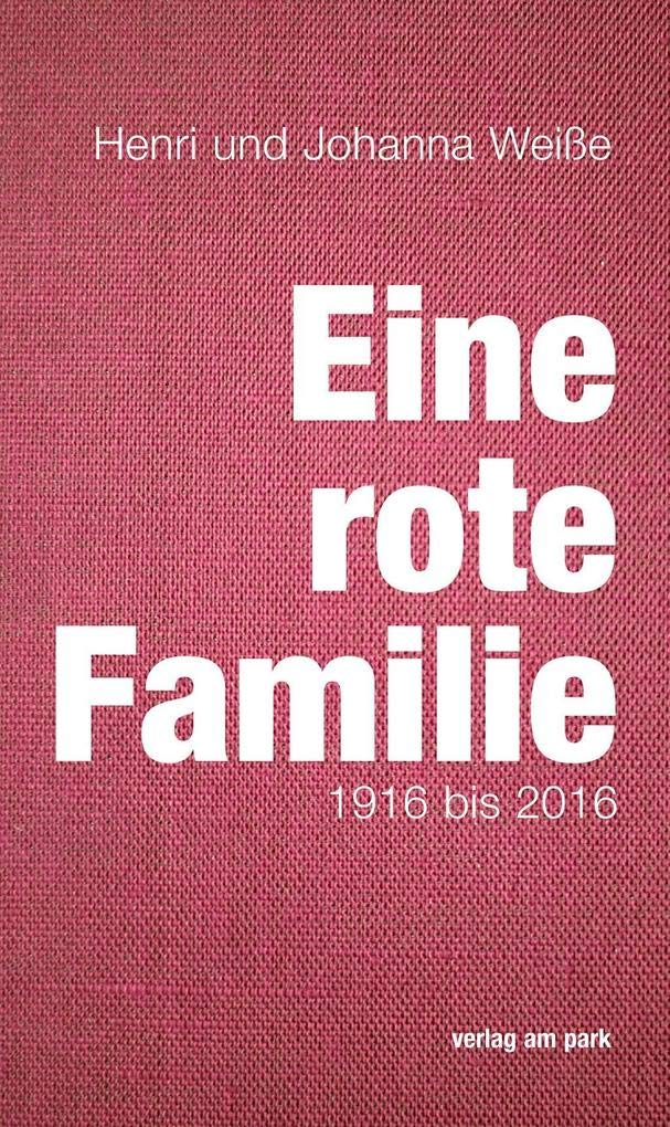 Eine rote Familie: 1916 bis 2016 Memories