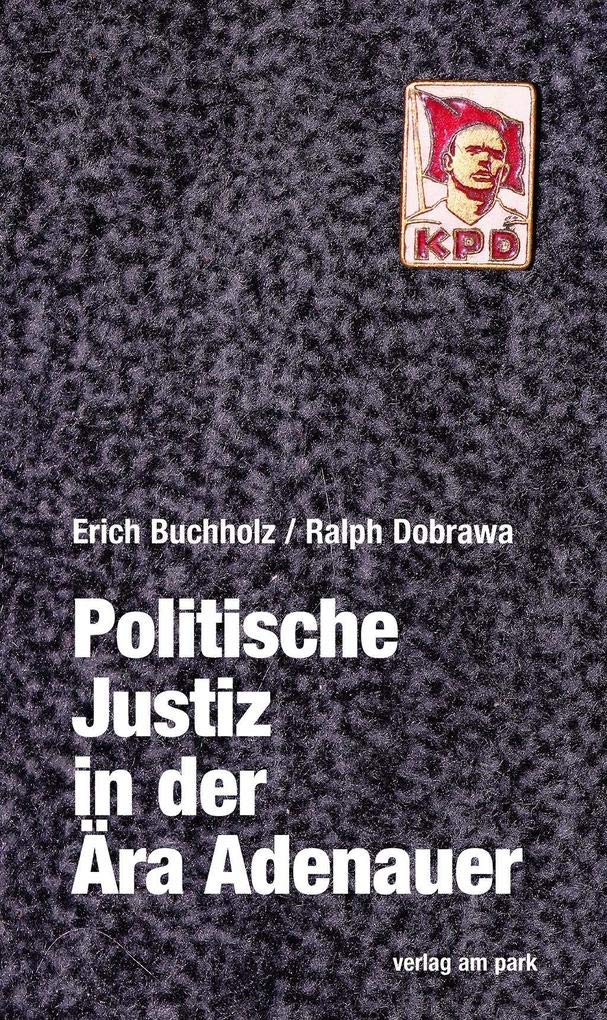 Politische Justiz in der Ära Adenauer book