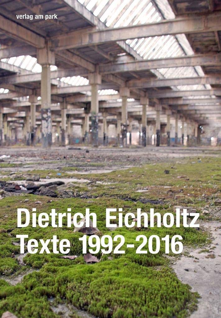 Dietrich Eichholtz: Texte 1992-2016 (Verlag am Park) German history
