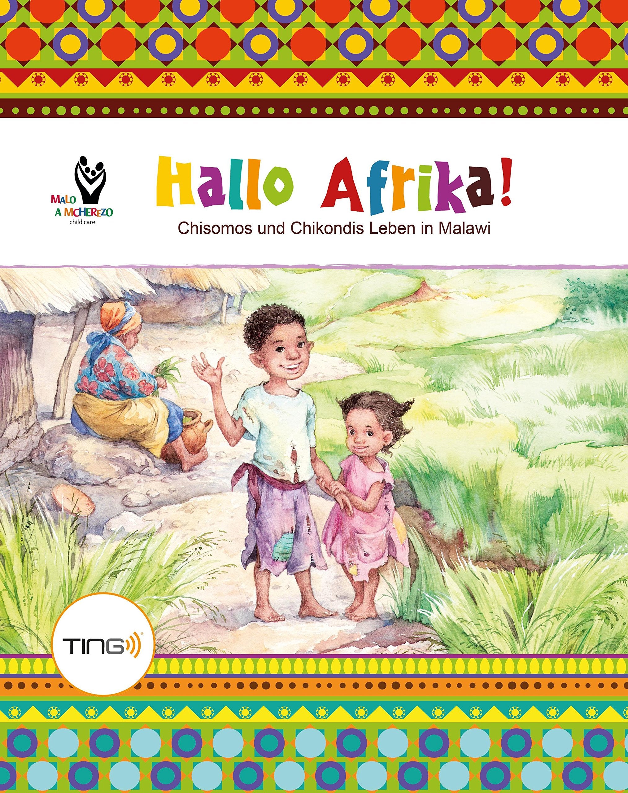 Hallo Afrika!: Chisomos und Chikondis Leben in Malawi Non-fiction
