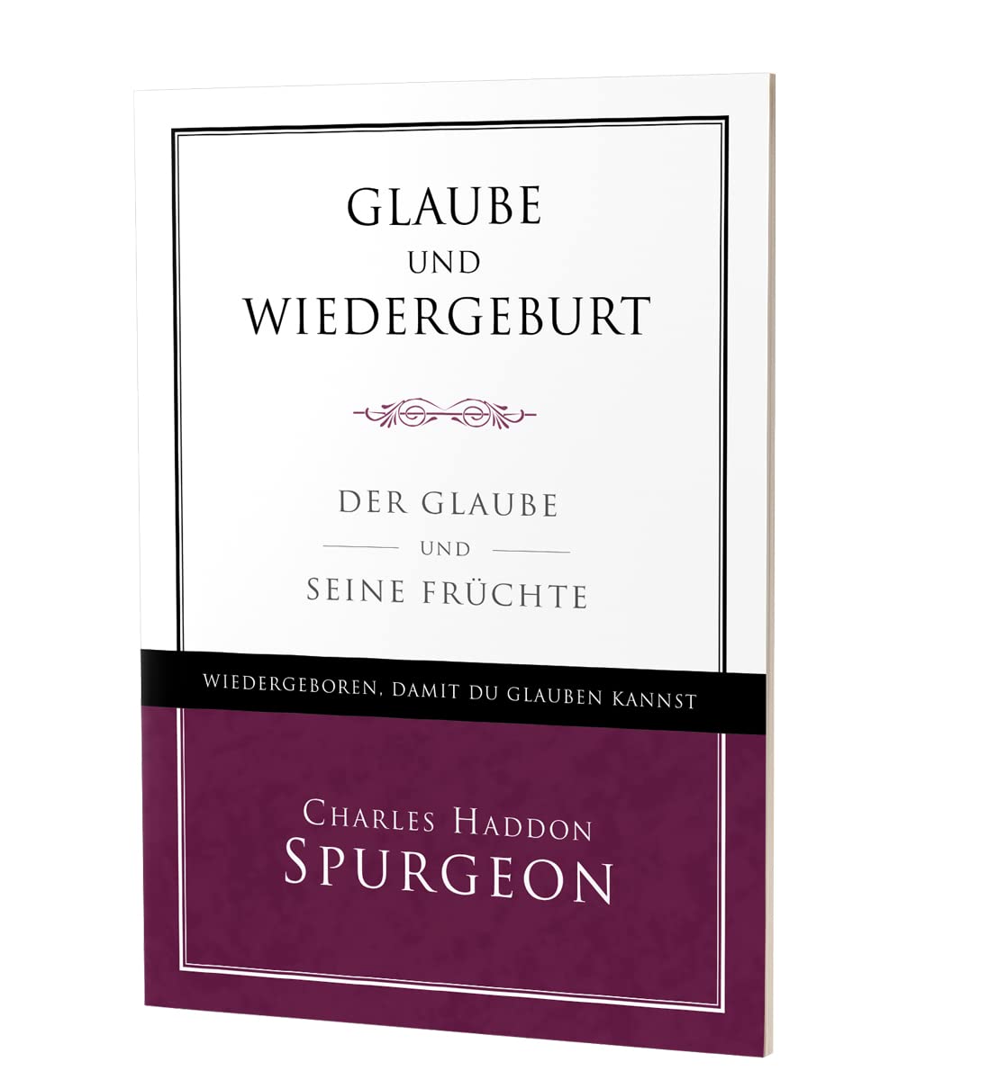 Glaube und Wiedergeburt: Der Glaube und seine Früchte book