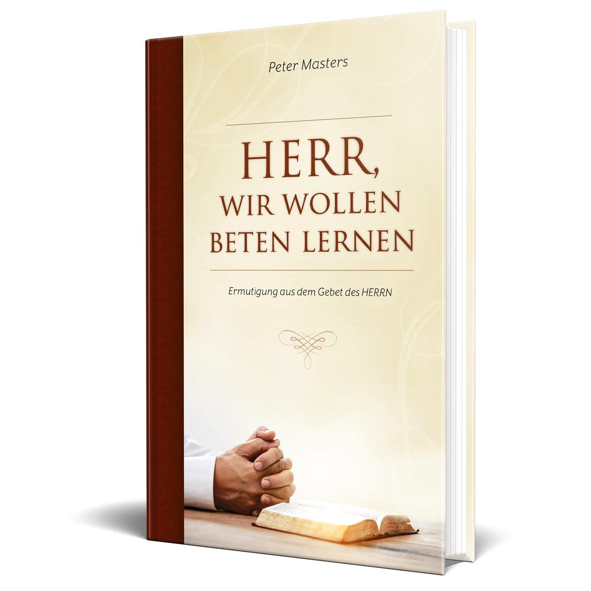 Herr, wir wollen beten lernen: Ermutigung aus dem Gebet des Herrn Religion & Esotericism
