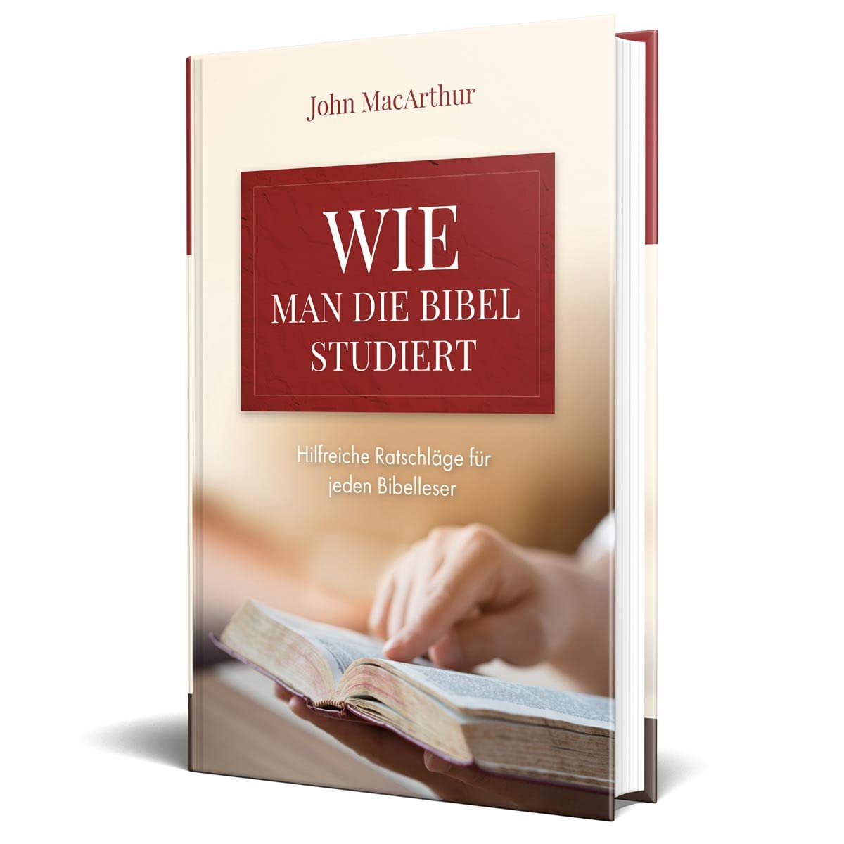 Wie man die Bibel studiert: Hilfreiche Ratschläge für jeden Bibelleser Study Guides