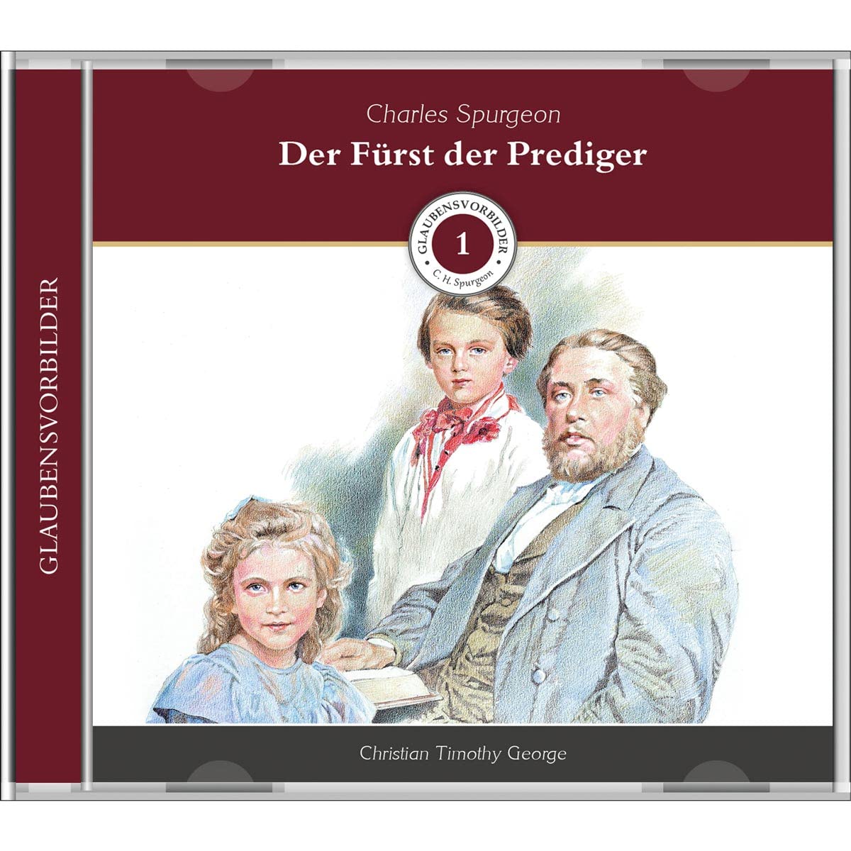 Der Fürst der Prediger: Glaubensvorbilder Folge 1: Charles Spurgeon (Glaubensvorbilder: Hörbücher) Politics & Society