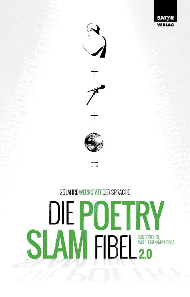 Die Poetry-Slam-Fibel 2.0 Essays & Short Stories