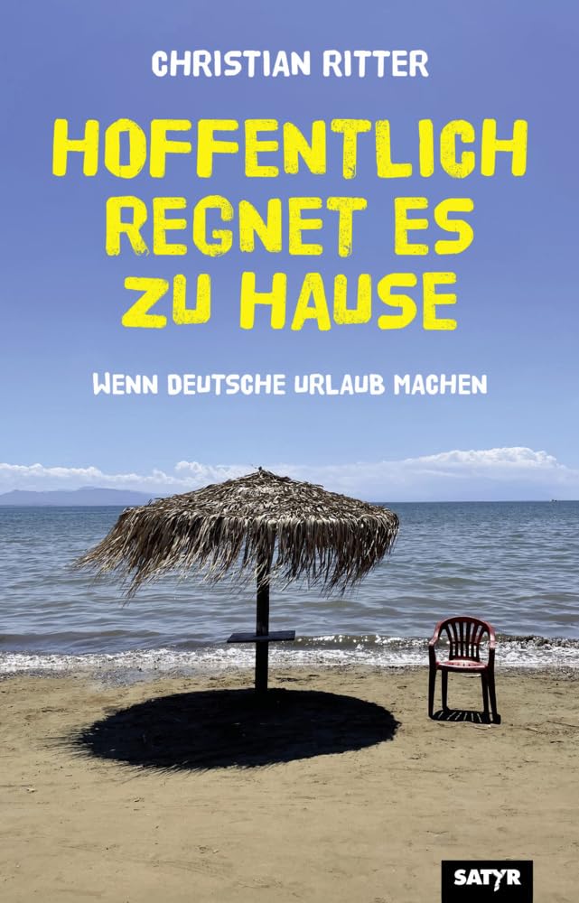 Hoffentlich regnet es zu Hause: Wenn Deutsche Urlaub machen Contemporary literature