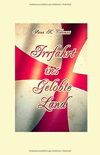 Irrfahrt ins Gelobte Land: Eine Geschichte zur Zeit des Zweiten Kreuzzuges book