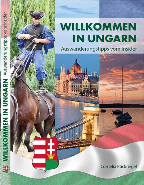 Willkommen in Ungarn: Auswanderungstipps vom Insider Politics & History