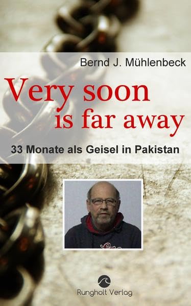Very soon is far away: 33 Monate als Geisel in Pakistan Contemporary literature