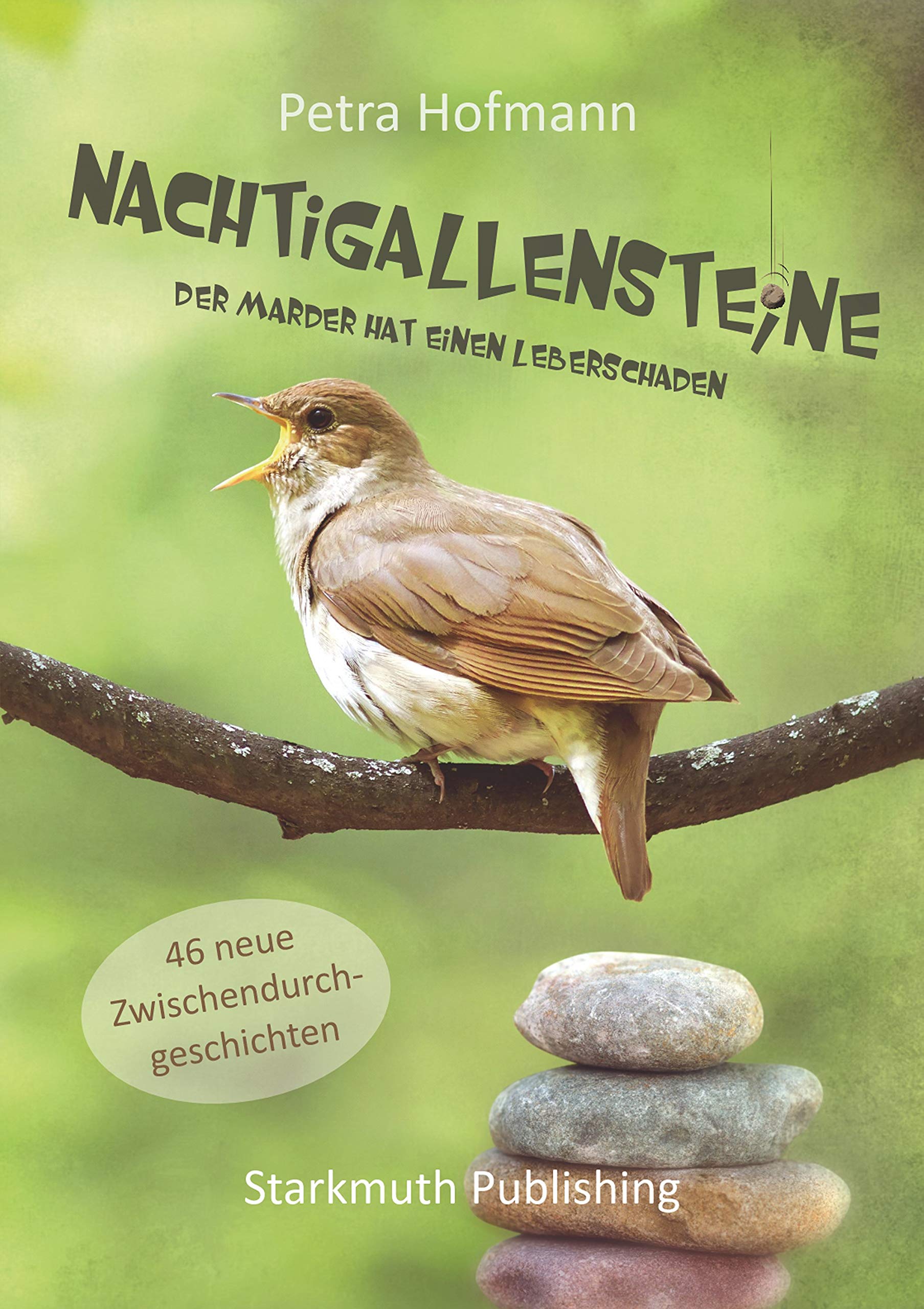 Nachtigallensteine: Der Marder hat einen Leberschaden Essays & Short Stories