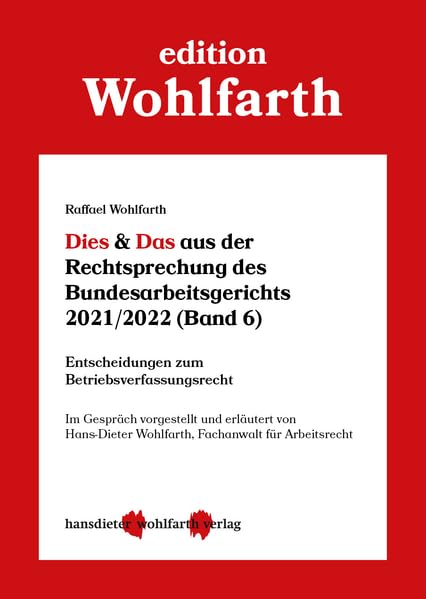 Dies & Das aus der Rechtsprechung des Bundesarbeitsgerichts 2021/2022: Entscheidungen zum Individual- & Betriebsverfassungsrecht Law
