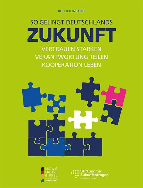 SO GELINGT DEUTSCHLANDS ZUKUNFT: VERTRAUEN STÄRKEN, VERANTWORTUNG TEILEN, KOOPERATION LEBEN Business, Finance & Career