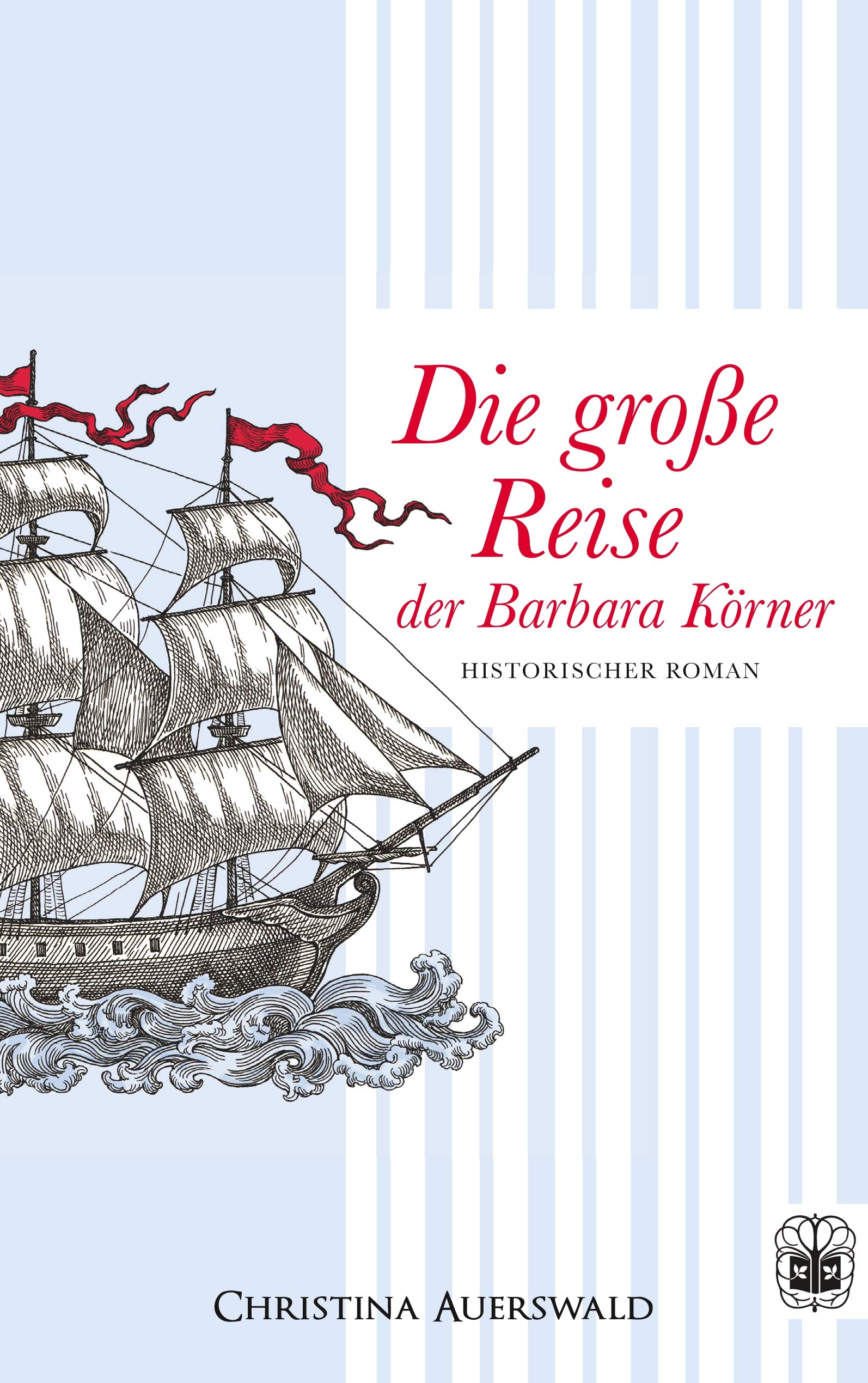 Die große Reise der Barbara Körner Historical Fiction