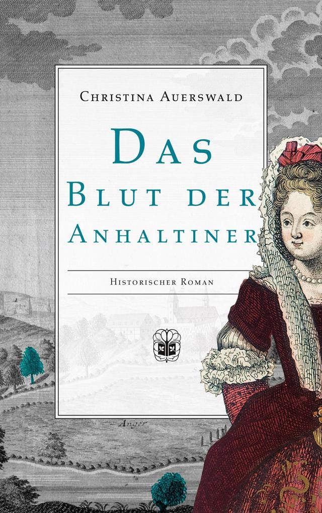 Das Blut der Anhaltiner Historical Fiction
