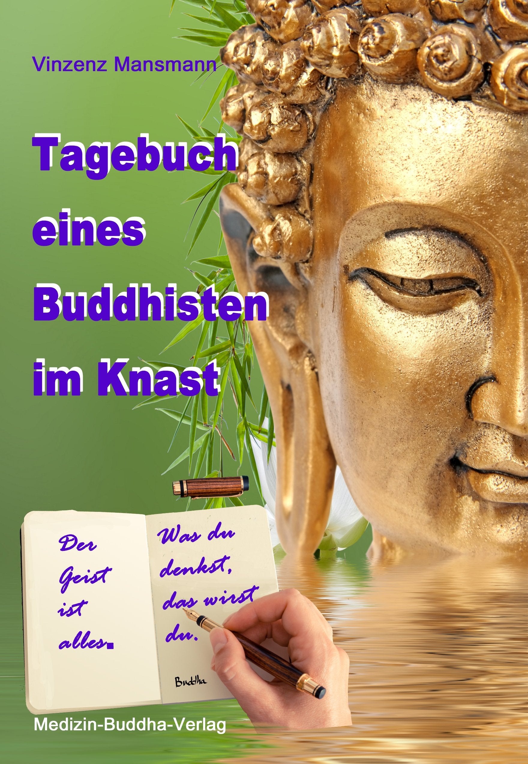 Tagebuch eines Buddhisten im Knast: Buddhistische Praxis im Gefängnis Drama