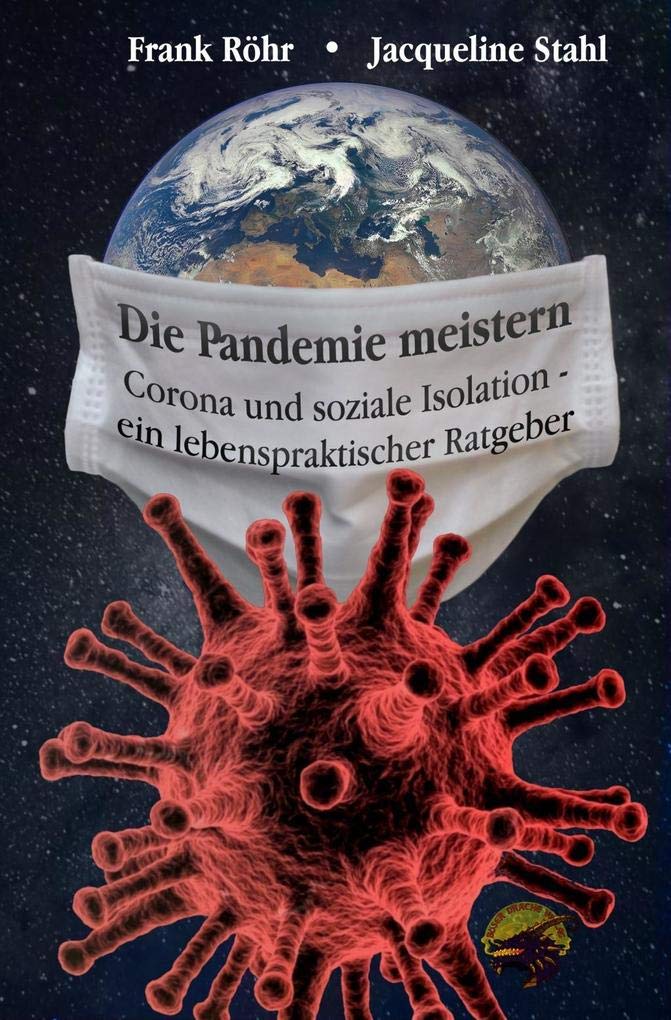 Die Pandemie meistern: Corona und soziale Isolation - ein lebenspraktischer Ratgeber Lifestyle