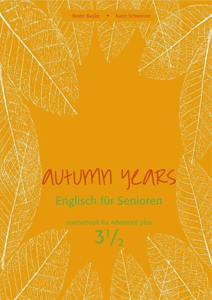 Autumn Years - Englisch für Senioren 3 1/2 - Advanced Plus - Coursebook: Coursebook for Advanced Plus - Buch mit Audio-CD und MP3-Download Foreign Languages ​​& Dictionaries