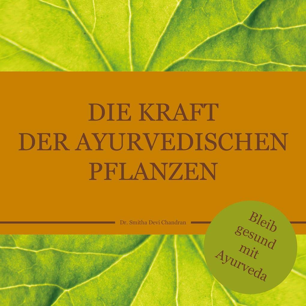 Die Kraft der ayurvedischen Pflanzen: Bleib gesund mit Ayurveda (bel Ayurveda Serie) Medicine
