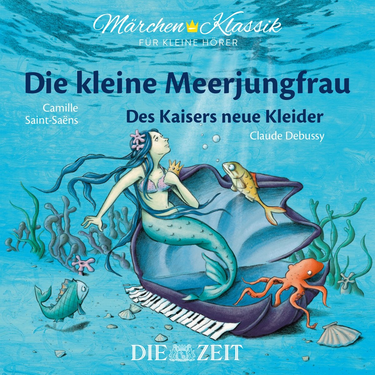 Märchen-Klassik für kleine Hörer: Die Kleine Meerjungfrau & Des Kaisers neue Kleider: Märchen-Klassik für kleine Hörermit Musik von Camille ... Bekannte Märchen mit der schönsten Klassik) Fairy Tales & Legends