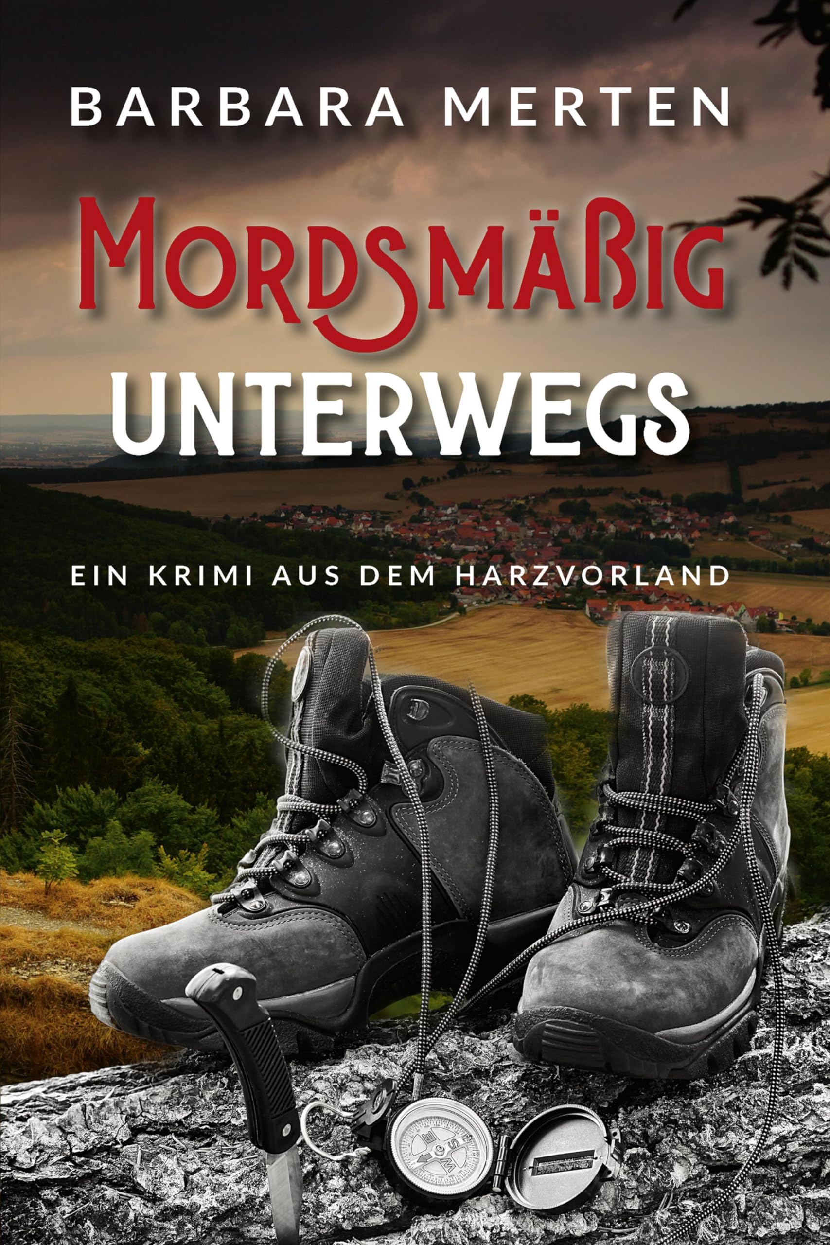 Mordsmäßig unterwegs: Ein Krimi aus dem Harzvorland (mit ausgewählten Rad- und Wandertouren rund um die »Tatorte«) Contemporary literature Books