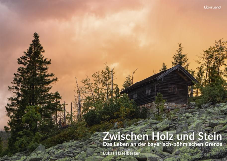 Zwischen Holz und Stein: Das Leben an der bayerisch-böhmischen Grenze book