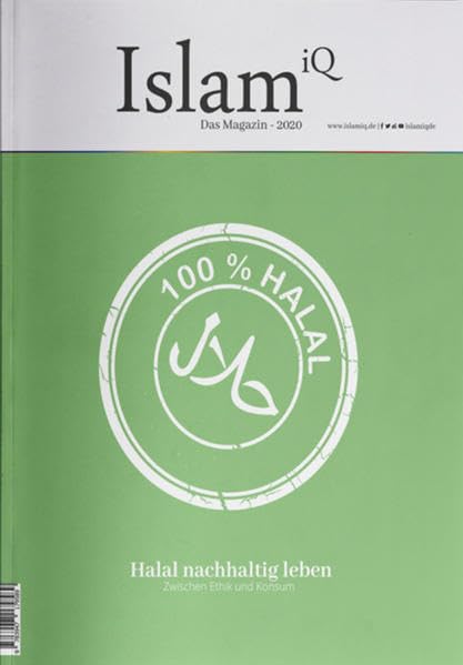 IslamiQ - das Magazin: Halal nachhaltig leben: Zwischen Ethik und Konsum Leisure, Home & Garden