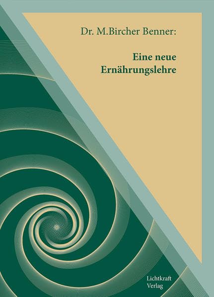 Eine neue Ernährungslehre: Einführung in Grundprinzipien der Rohkost Diät- und Ernährung des Dr. Bircher Benner book