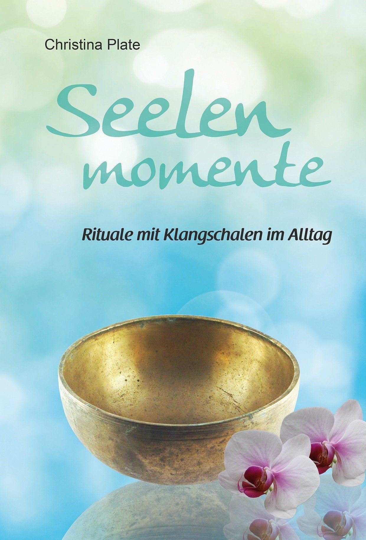 Seelenmomente - Rituale mit Klangschalen im Alltag Leisure, Home & Garden