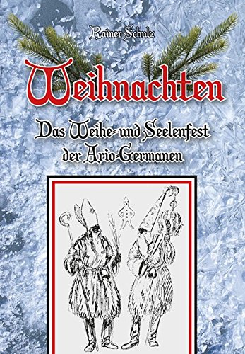 Weihnachten: Das Weihe- und Seelenfest der Ario-Germanen - Schulz, Rainer book