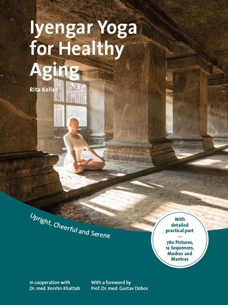 Iyengar Yoga for Healthy Aging: Upright, Cheerful and Serene Health, Nutrition & Fitness
