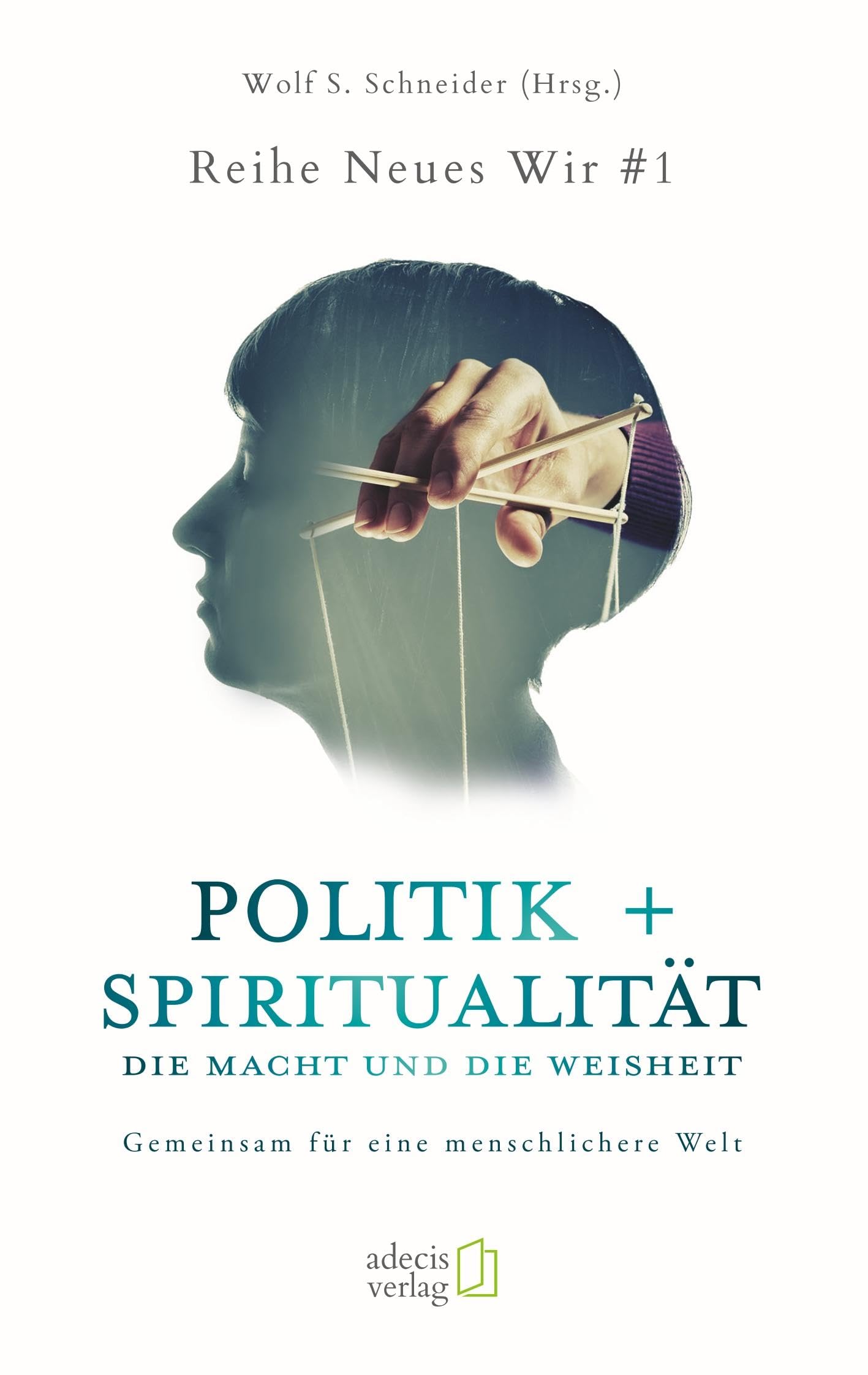 Politik + Spiritualität: Die Macht und die Weisheit Religion & Esotericism