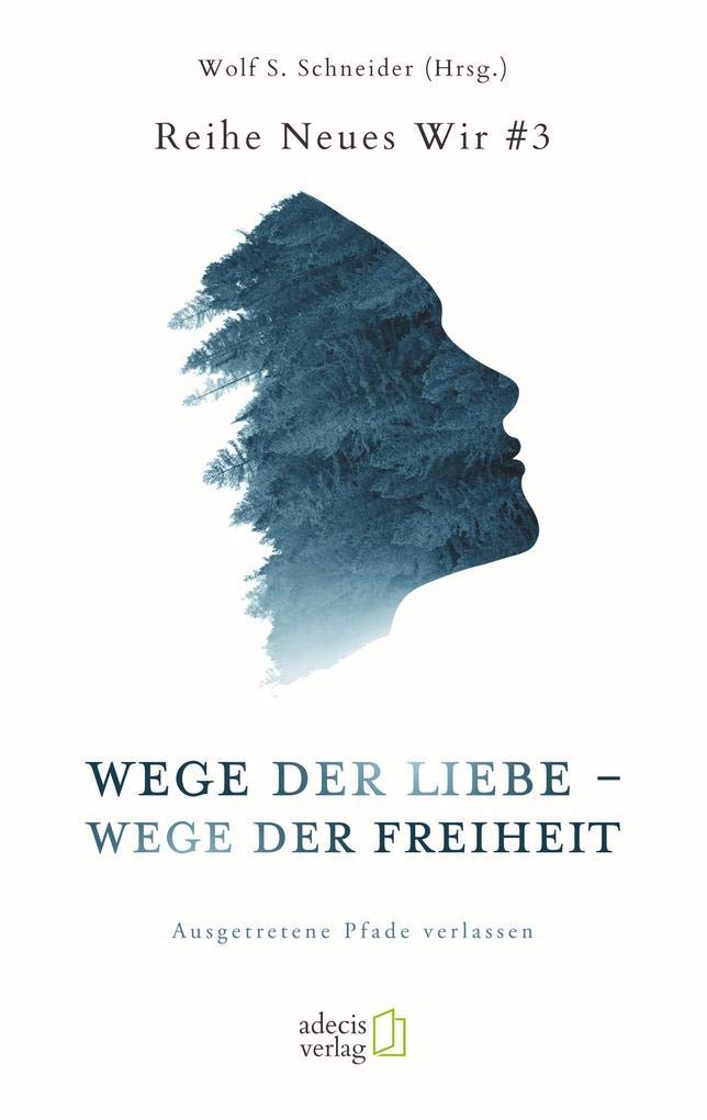 Wege der Liebe - Wege der Freiheit Partnership & Love