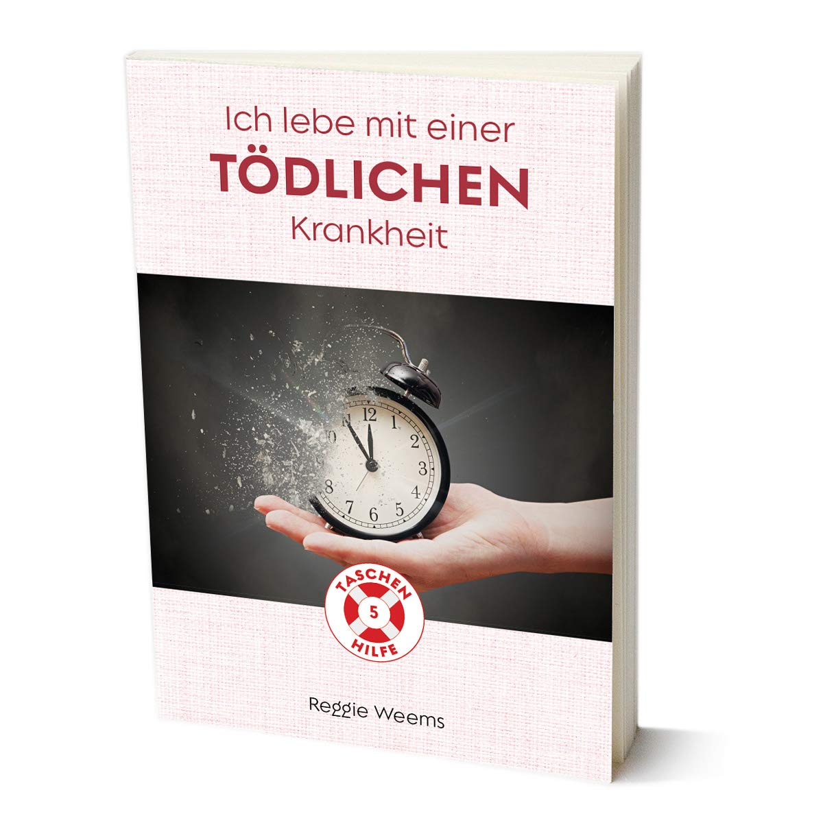 Ich lebe mit einer tödlichen Krankheit (Taschenhilfe) Religion & Esotericism