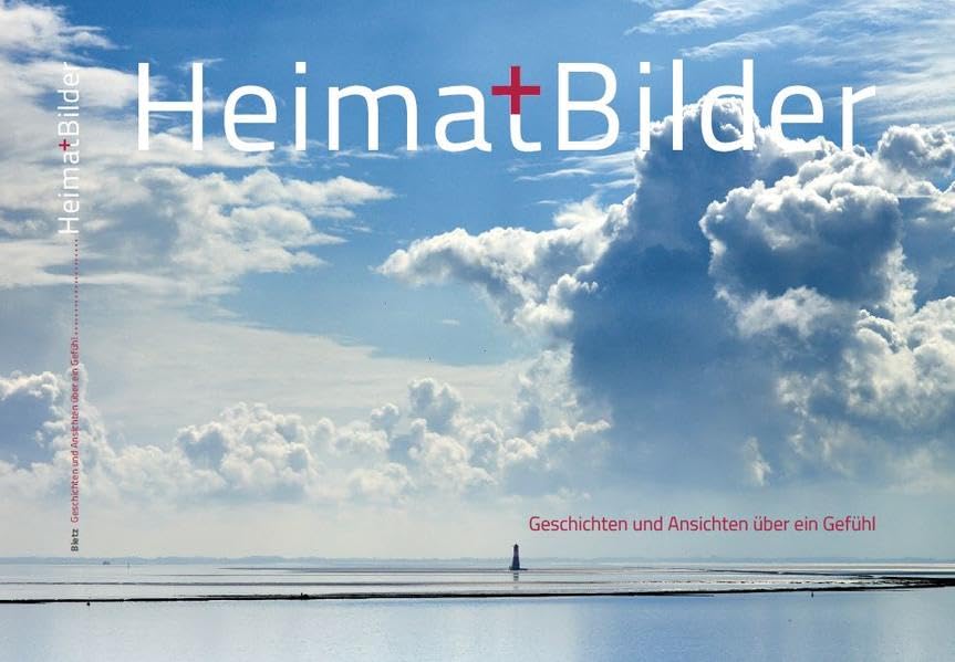 Heimatbilder: Geschichten und Ansichten über ein Gefühl Contemporary literature