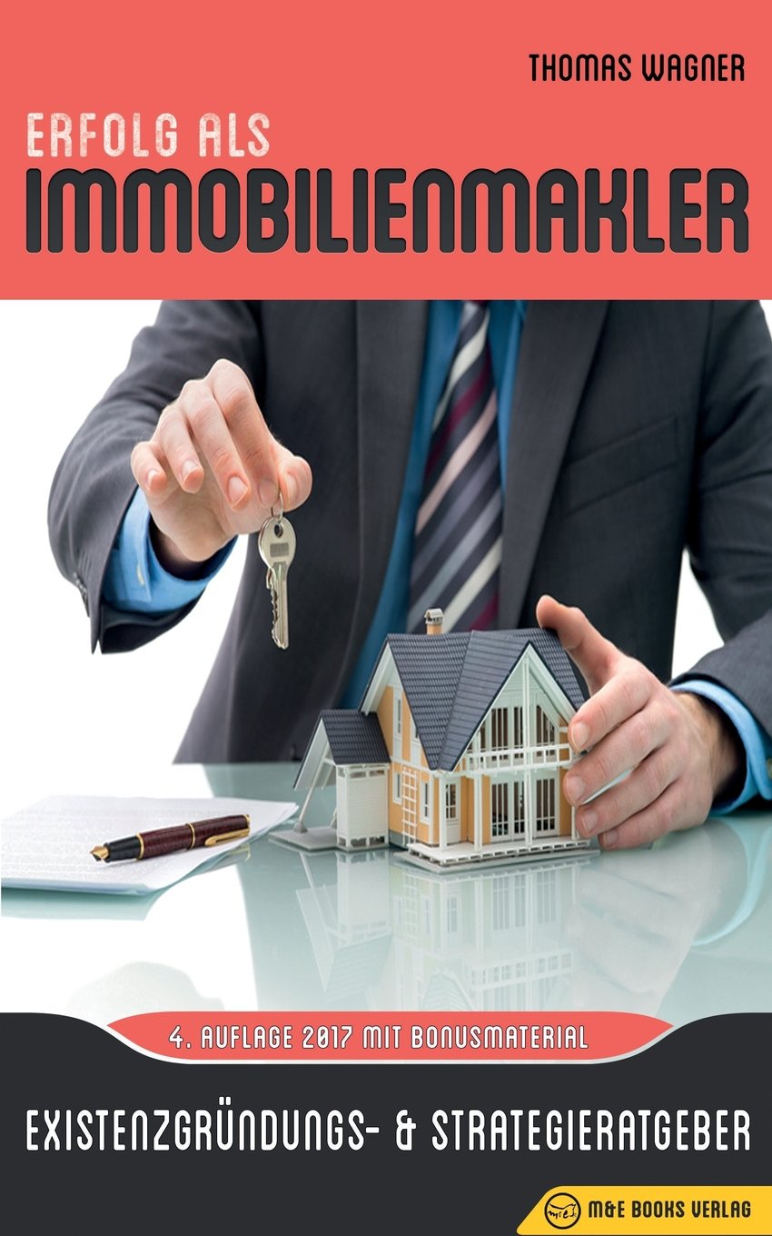 Erfolg als Immobilienmakler: Existenzgründungs- & Strategieratgeber (4. Auflage mit Bonusmaterial) book