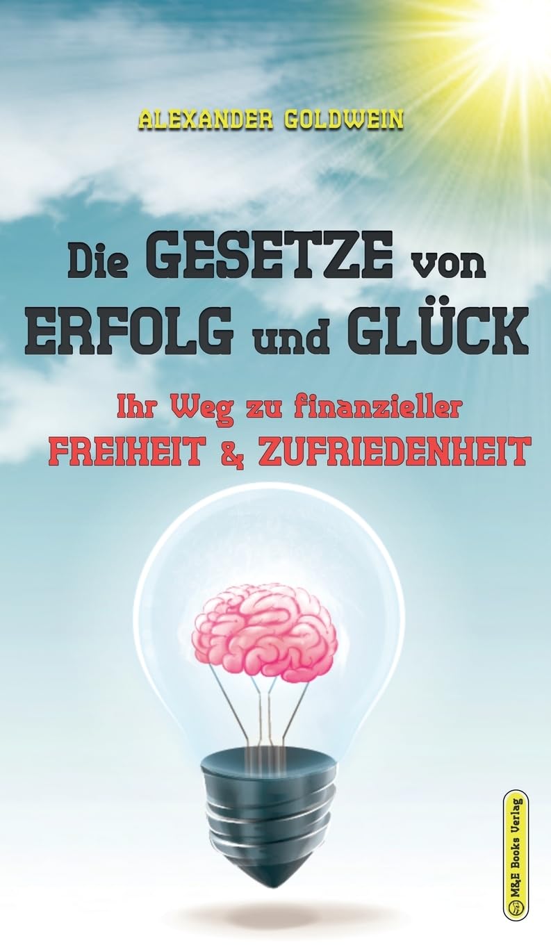 Die Gesetze von Erfolg und Glück: Ihr Weg zu finanzieller Freiheit & Zufriedenheit book